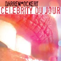 Darren Ockert Celebrity du Jour